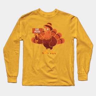 Thanksgiving Turkey Eat Pizza Long Sleeve T-Shirt